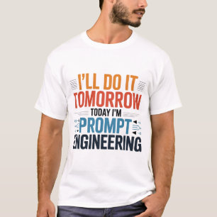 Funny AI Prompt Engineering Geek Zitat T-Shirt