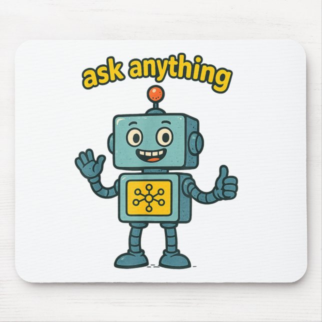 Funny Ai Robot With Ask Anything Quote _ Geek Tee  Mousepad (Vorne)