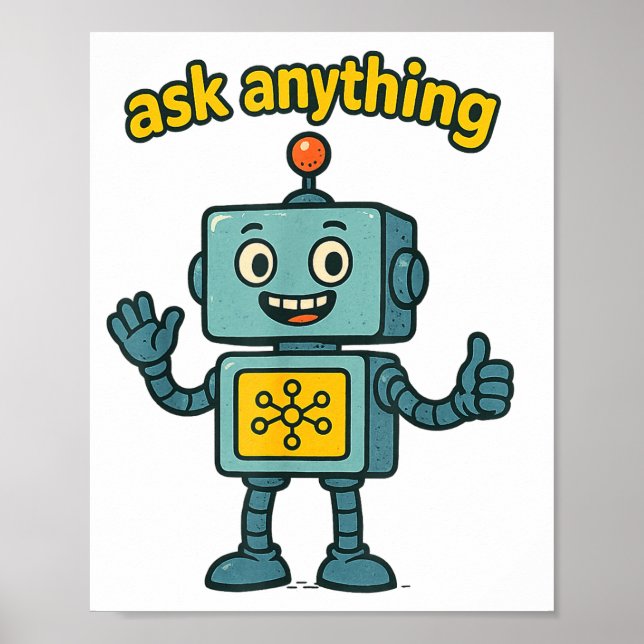 Funny Ai Robot With Ask Anything Quote _ Geek Tee  Poster (Vorne)