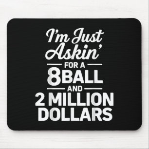 Funny Aight Ball und 2 Millionen Dollar Zitat Mousepad