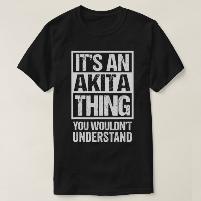 Funny Akita Parent Quote It's An Akita Thing Dog L T-Shirt (Design vorne)