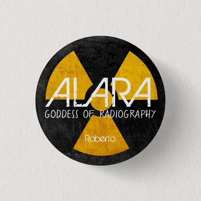 Funny ALARA Goddess of Radiography Button (Vorderseite)