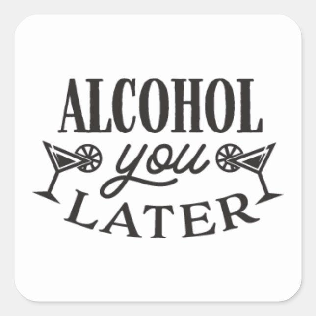 Funny Alcohol trinken Bar Art Quadratischer Aufkleber (Vorderseite)