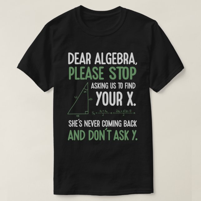 Funny Algebra Math Teacher Gift Stopp Fragend für  T-Shirt (Design vorne)