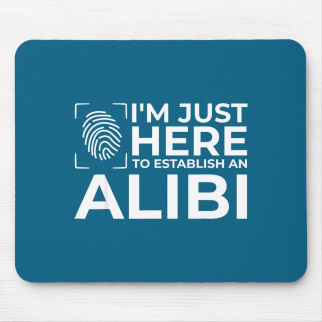 Funny Alibi Party Night Joke Quotes Sarcastic  Mousepad (Vorne)
