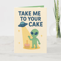 Funny Alien Birthday "Bring mich zu deinem Kuchen"