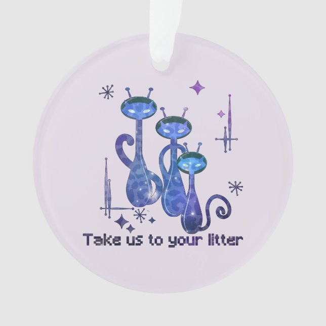 Funny Alien Cats - "Bring uns zu deinem Müll" Ornament (Vorderseite)