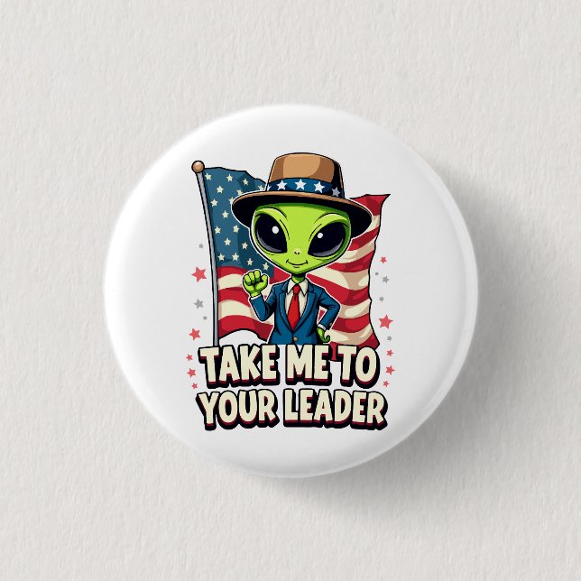 Funny Alien Nimm mich zu Ihrem Leader USA Patrioti Button (Vorderseite)