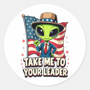 Funny Alien Nimm mich zu Ihrem Leader USA Patrioti Runder Aufkleber