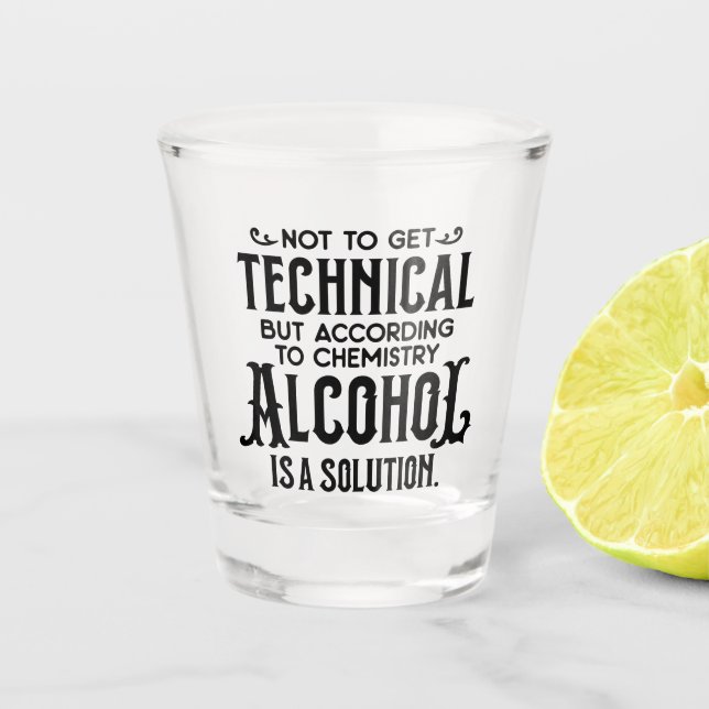 Funny Alkohol ist eine Lösung Schnapsglas (Vorderseite)