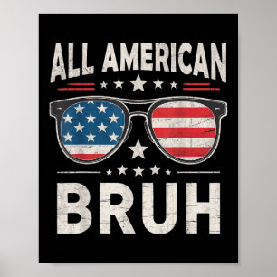 Funny All American Bruh 4. Juli Patriotic USA Poster