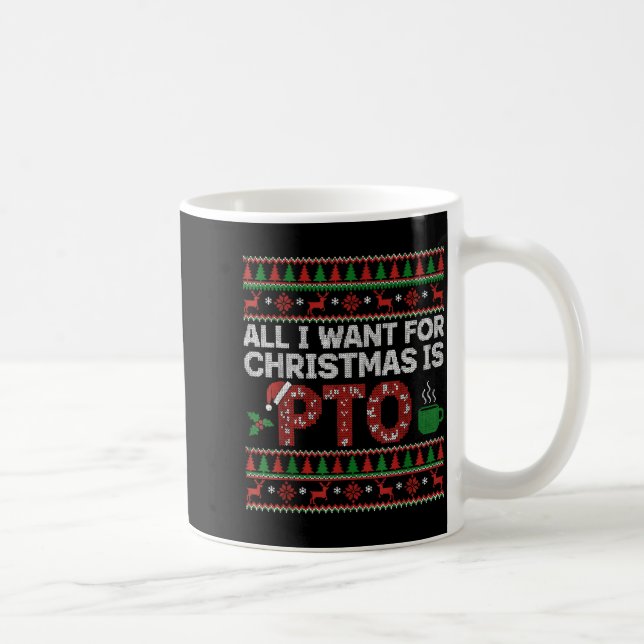 Funny All I Want For Christmas Is Pto Matching Ugl Kaffeetasse (Rechts)