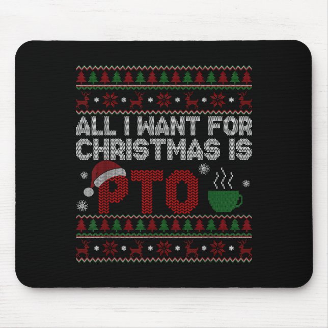 Funny All I Want For Christmas Is Pto Matching Ugl Mousepad (Vorne)