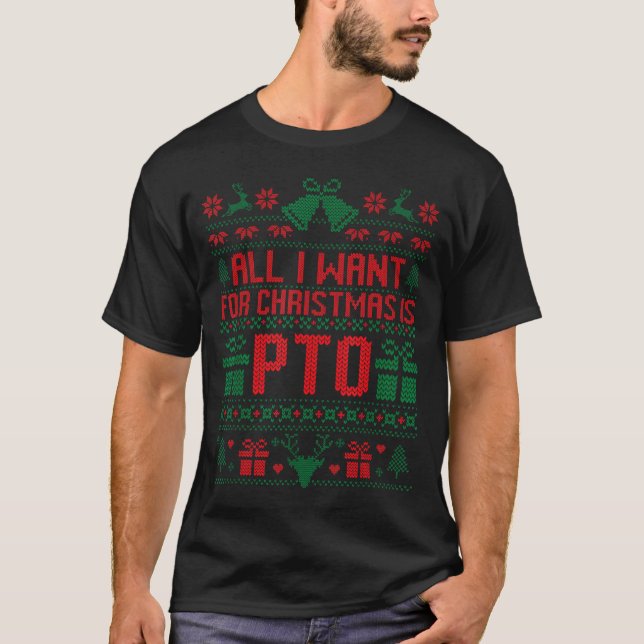 Funny All I Want For Christmas Is Pto Matching Ugl T-Shirt (Vorderseite)