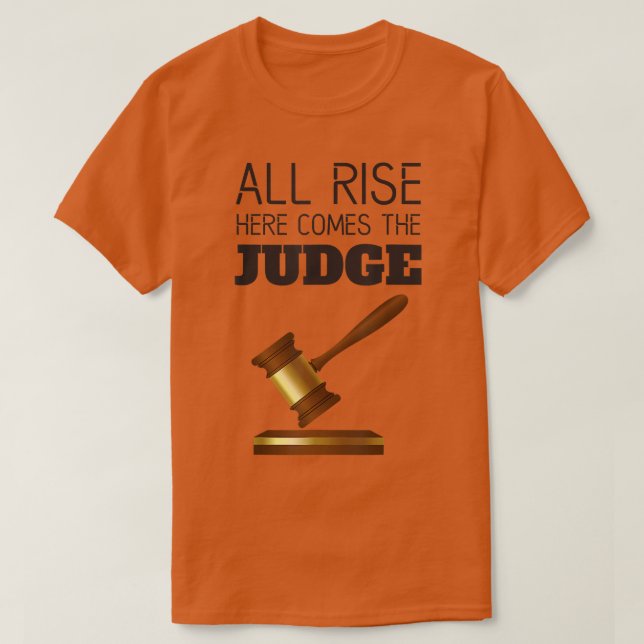 Funny all Rise Hier kommt die Richter Anwälte Atto T-Shirt (Design vorne)