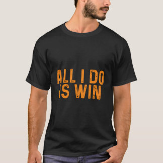 Funny Alles, was ich tue, ist Win Motivation Inspi T-Shirt