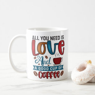 Funny Alles, was Sie brauchen, ist Liebe und Kaffe Kaffeetasse