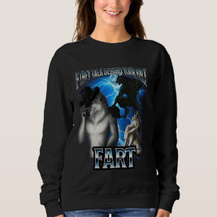 Funny Alpha Wolf Meme, wenn sie hinter hinten rede Sweatshirt