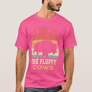 Funny American Bison nicht die flauschigen Kühe T-Shirt