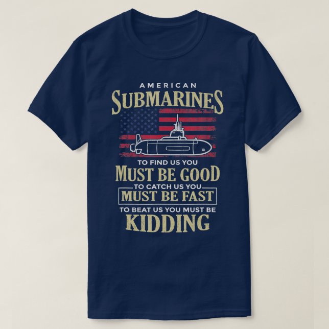 Funny American U-Boote Zitat für ein Veteran-U-Boo T-Shirt (Design vorne)