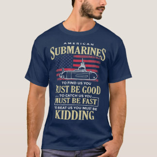 Funny American U-Boote Zitat für ein Veteran-U-Boo T-Shirt