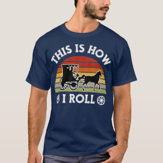 Funny Amish Horse Buggy So Roll ich Lancas T-Shirt