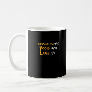Funny Amputee Persönlichkeit 9/10 sieht 8/10 Beine Kaffeetasse