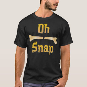 Funny Anatomy Geschenk Oh Snap Broken Leg Pun T-Shirt