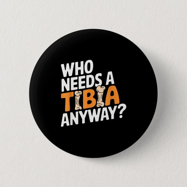 Funny Anatomy Going Tibia Okay Broken Leg Gift For Button (Vorderseite)