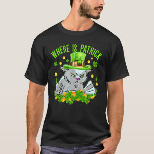 Funny Angry Cat St Patrick's Day Wo ist Patrick T-Shirt