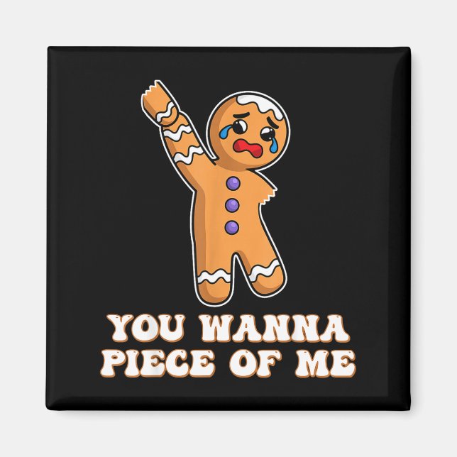 Funny Angry Gingerbread Man You W Ece Of Me  Magnet (Vorne)