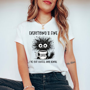 Funny angst Cat Coffee Alles ist schön T-Shirt