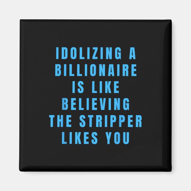 Funny Anti-Billionaire Political Policy Spaß und Magnet (Vorne)