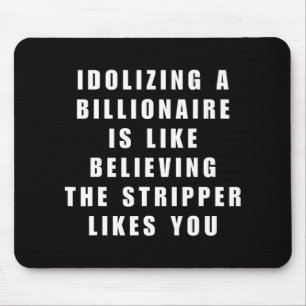 Funny Anti-Billionaire Political Policy Spaß und Mousepad