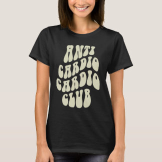 Funny ANTI CARDIO CLUB T-Shirt