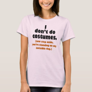 Funny Anti-Costume Halloween T - Shirt