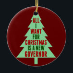 Funny Anti Governor Abbott Christmas Tree Keramik Ornament<br><div class="desc">Ein lustiges Anti Greg Abbott Weihnachtsschmuck für Leute,  die wollte,  den texanischen Gouverneur zu entlassen,  weil sie gegen alles,  wofür er steht,  sind. Stell einfach einen Demokraten unter den Weihnachtsbaum und ich werde einen glücklichen Urlaub haben. Residenzschmuck für Menschen,  die gegen SB 8 kämpfen.</div>