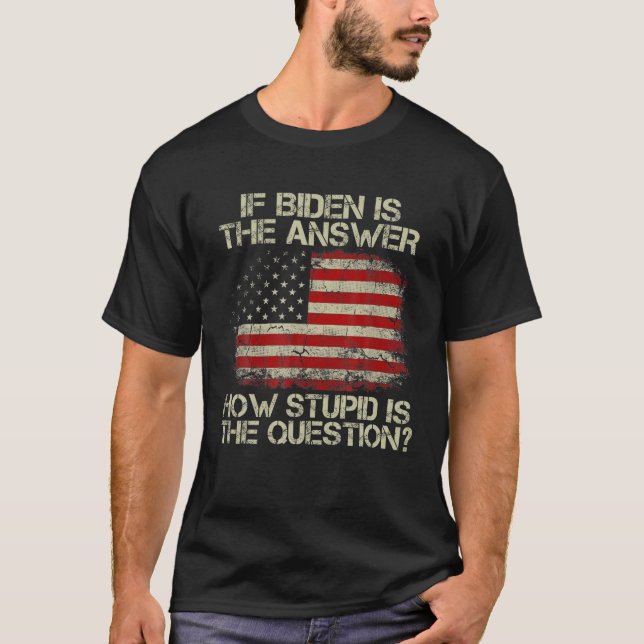 Funny anti Joe Biden Zitat Sprichwort Wenn Biden i T-Shirt (Vorderseite)