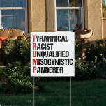 Funny Anti Trump Akrostic Political Election Yard Gartenschild<br><div class="desc">Anti Trump-Hof Schild über den Tyrannen. Tyrannischer Rassist unqualifiziert,  misogynistisch,  Panderer. Ein politischer Widerstand der Amerikaner gegen Donald Trump. Bleiben Sie bei diesem lustigen liberalen Geschenk.</div>