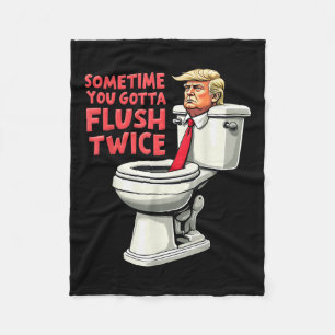 Funny Anti Trump manchmal gotta flush zweimal Fleecedecke