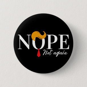 Funny Anti Trump nope nicht wieder - Wahl 2024 Button