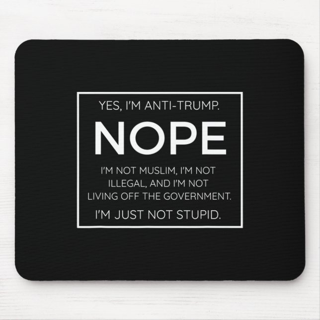 Funny Anti Trump Zitat - I39 m einfach nicht stupi Mousepad (Vorne)
