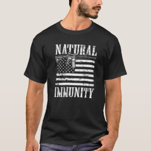 Funny Anti Vaccine Natural Immunity Medical Freedo T-Shirt