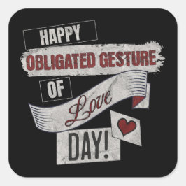 Funny Anti Valentines Day Happy Obligated Gesture  Quadratischer Aufkleber