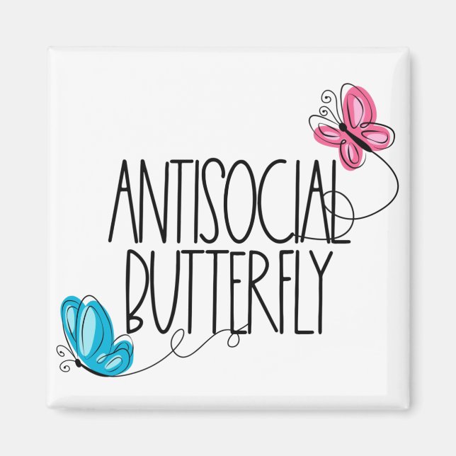 Funny Antisocial Butterfly Magnet (Vorne)