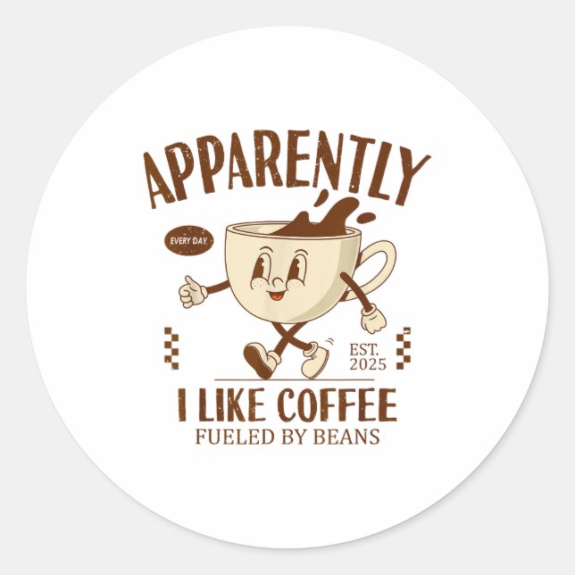 Funny Apparently, I Like Coffee Barista  Runder Aufkleber (Vorderseite)