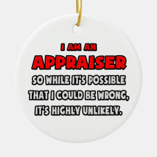 Funny Appraiser .. Sehr unwahrscheinlich Keramik Ornament