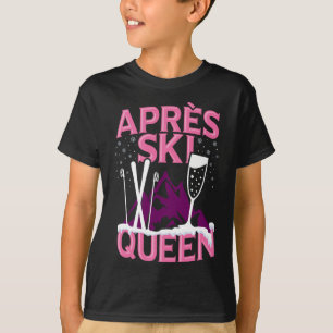 Funny Apres Ski Queen Ski Winter Sports Party F T-Shirt