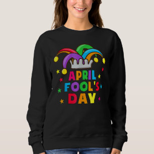Funny April Fools Day Pranks Kit 1. April Jokes K Sweatshirt