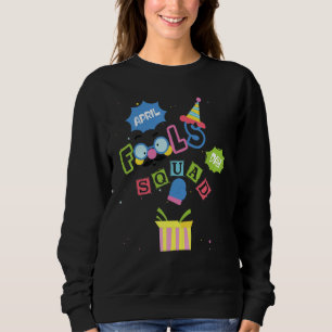Funny April Narren Day Squad Pranks Zitat 1. April Sweatshirt